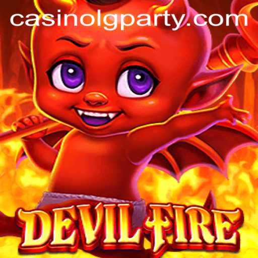 Exploring DevilFire: The Ultimate LGPARTY Experience